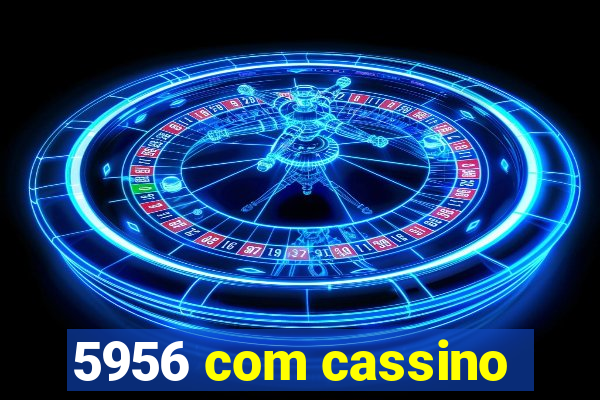 5956 com cassino