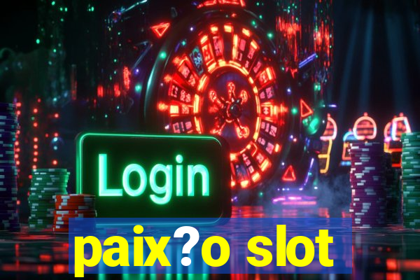 paix?o slot