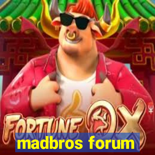 madbros forum