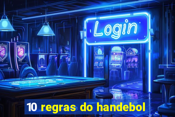 10 regras do handebol