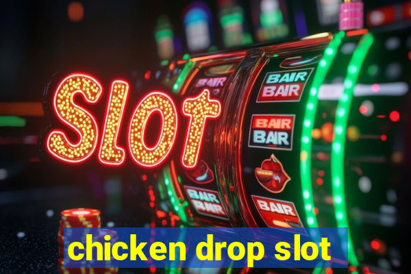 chicken drop slot