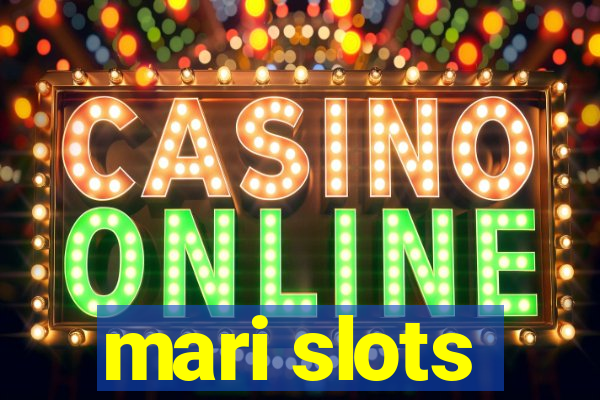 mari slots