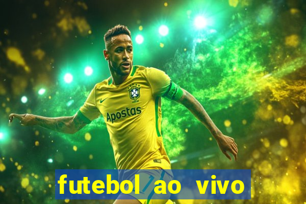 futebol ao vivo hoje online