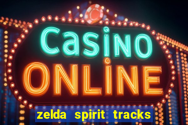 zelda spirit tracks rom pt br