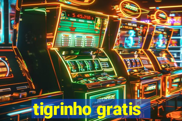 tigrinho gratis