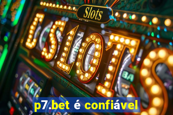 p7.bet é confiável