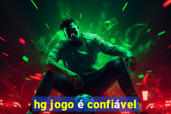 hg jogo é confiável