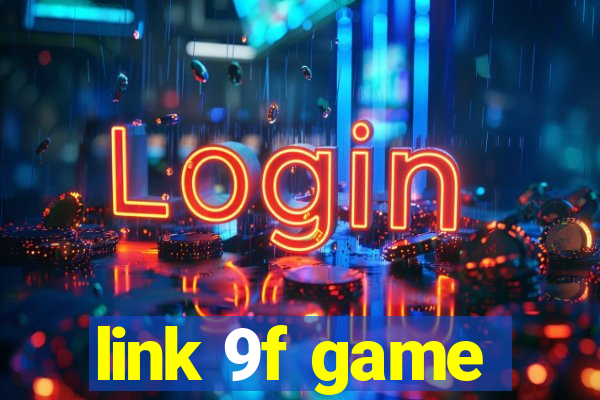 link 9f game