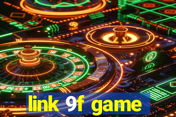 link 9f game