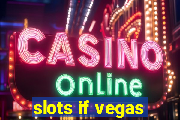 slots if vegas