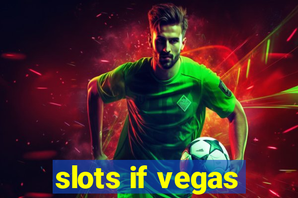 slots if vegas