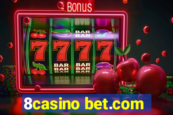 8casino bet.com