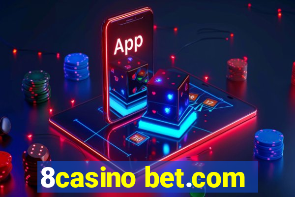 8casino bet.com