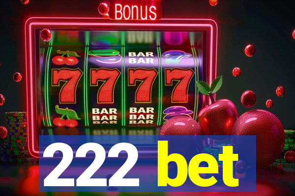 222 bet