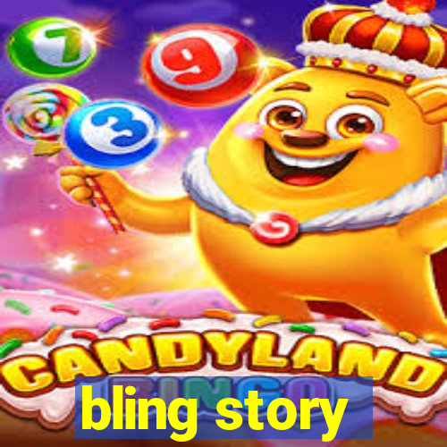 bling story