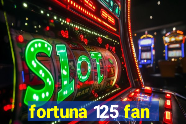 fortuna 125 fan