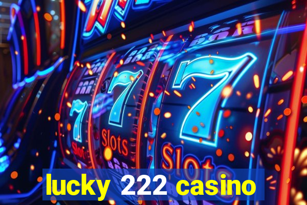 lucky 222 casino