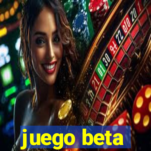 juego beta