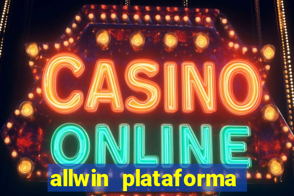 allwin plataforma de jogos