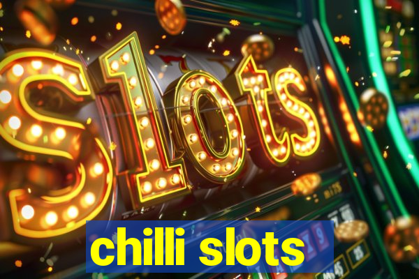 chilli slots