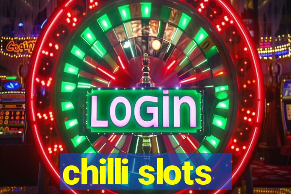 chilli slots