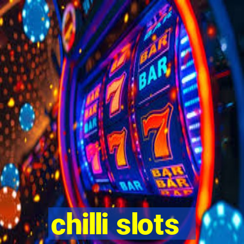 chilli slots