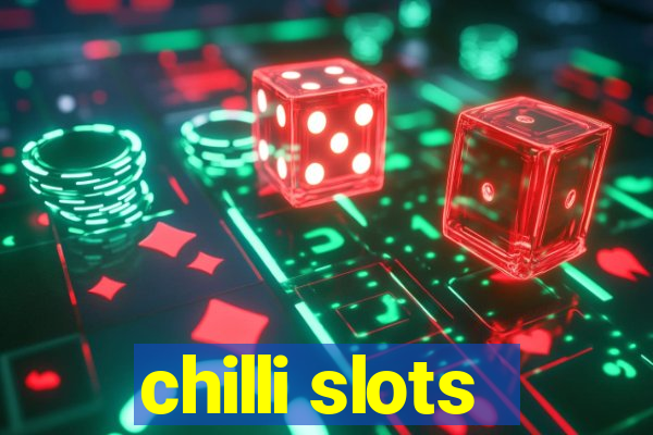 chilli slots