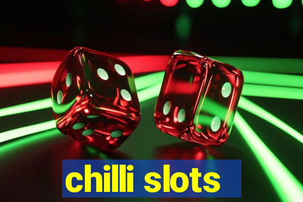 chilli slots