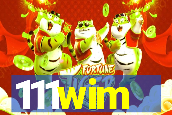 111wim