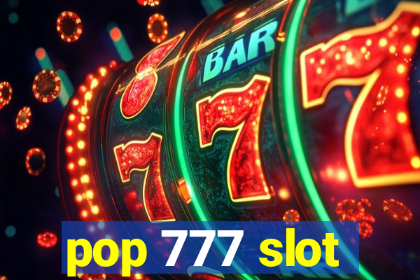 pop 777 slot