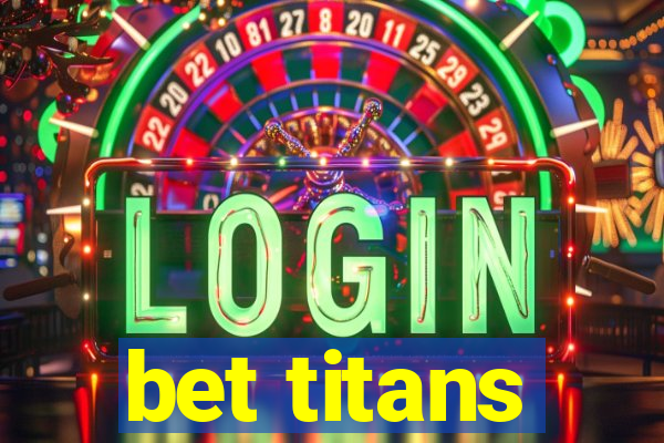 bet titans