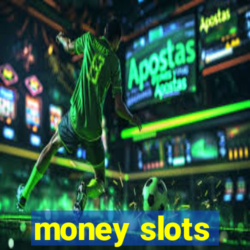 money slots