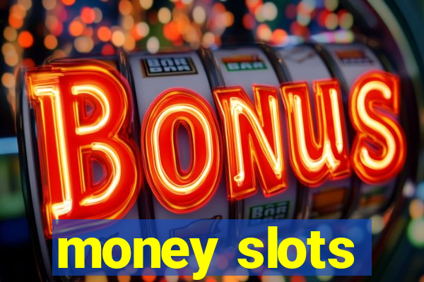 money slots