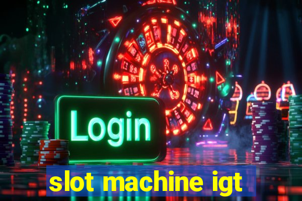 slot machine igt