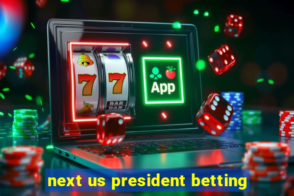 next us president betting