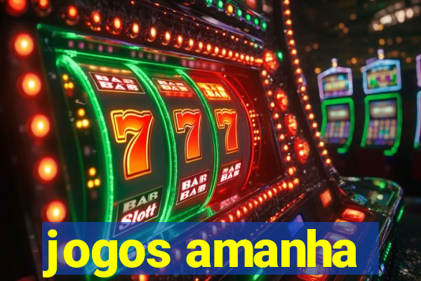 jogos amanha