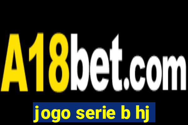 jogo serie b hj