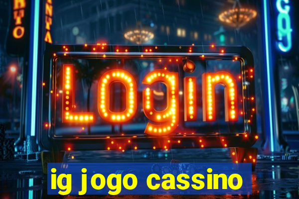 ig jogo cassino