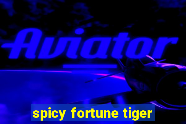 spicy fortune tiger