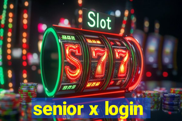 senior x login