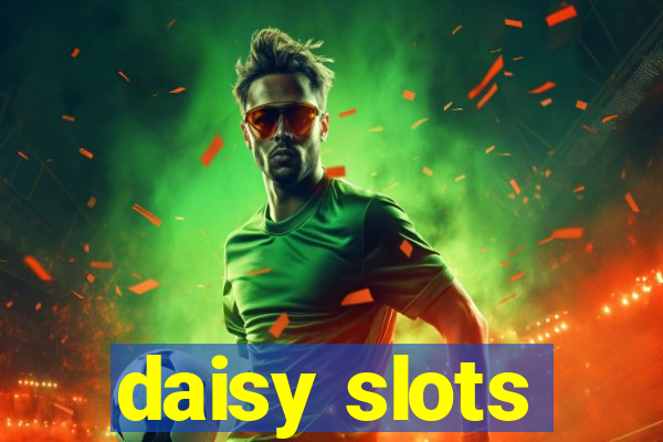 daisy slots