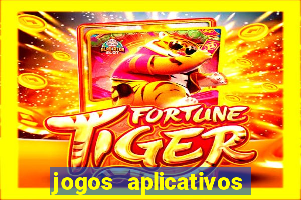 jogos aplicativos para ganhar dinheiro