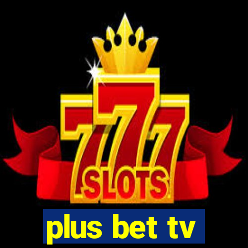 plus bet tv