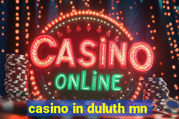 casino in duluth mn