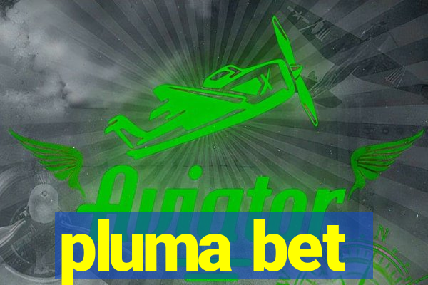 pluma bet