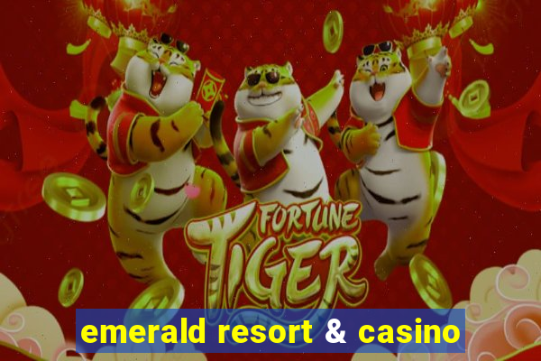 emerald resort & casino