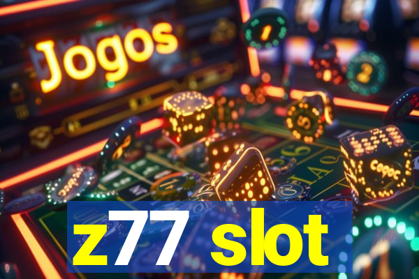 z77 slot