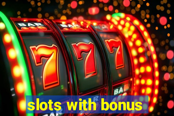 slots with bonus