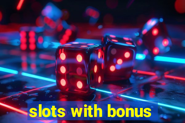 slots with bonus