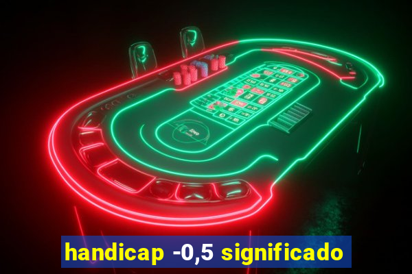 handicap -0,5 significado